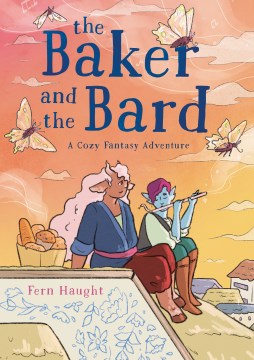 The baker and the bard : a cozy fantasy adventure / Fern Haught.