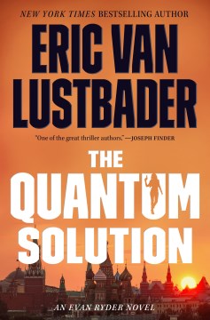 The quantum solution : an Evan Ryder novel / Eric Van Lustbader.