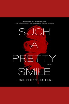 Such a pretty smile [electronic resource] / Kristi DeMeester.