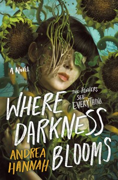 Where darkness blooms Andrea Hannah.