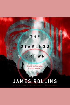 The starless crown [electronic resource] / James Rollins.