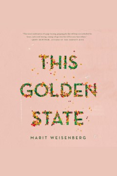 This golden state [electronic resource] / Marit Weisenberg.