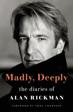 Madly, Deeply : The Diaries of Alan Rickman