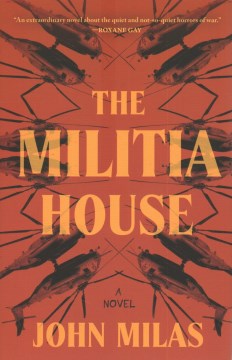 The militia house : a novel