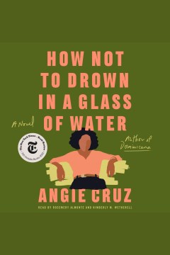 How not to drown in a glass of water [electronic resource] / Angie Cruz.