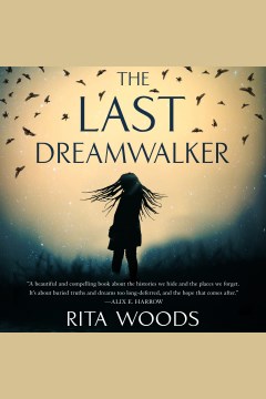 The last dreamwalker [electronic resource] / Rita Woods.