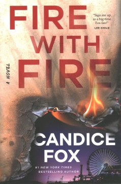 Fire with fire / Candice Fox.