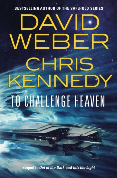 To challenge heaven / David Weber and Chris Kennedy.