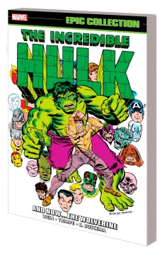 The incredible Hulk. Volume 7, And now... the Wolverine / [writers: Len Wein with Chris Claremont ; pencilers: Herb Trimpe & Sal Buscema]