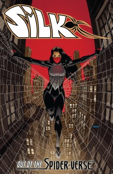 Silk : out of the Spider-verse. Volume 1, issue 1-7