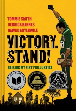 Victory. Stand! : raising my fist for justice / Tommie Smith, Derrick Barnes, Dawud Anyabwile.