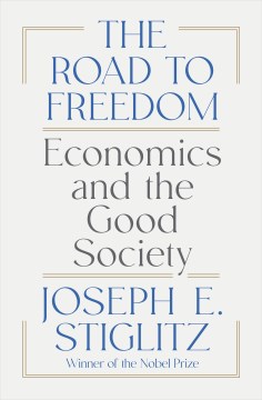 The Road to Freedom : Economics and the Good Society