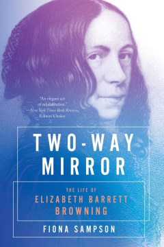 Two-way Mirror : The Life of Elizabeth Barrett Browning