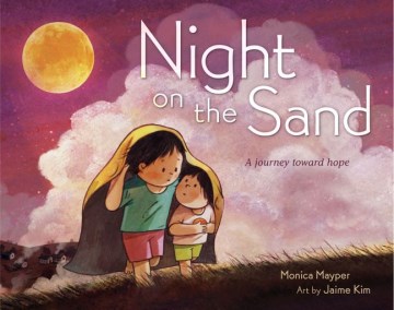 Night on the sand / Monica Mayper ; art by Jaime Kim.