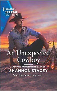An unexpected cowboy / Shannon Stacey.
