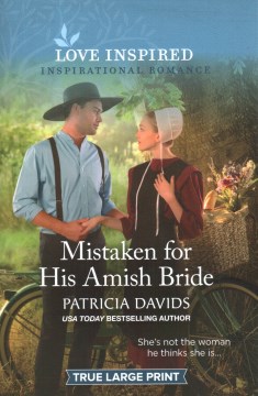 Mistaken for his Amish bride / Patricia Davids.