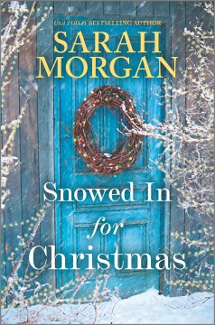 Snowed in for Christmas / Sarah Morgan.