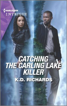 Catching the Carling Lake killer / K.D. Richards.