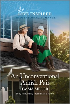 An unconventional Amish pair / Emma Miller.