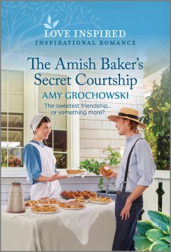 The Amish Baker's Secret Courtship : An Uplifting Inspirational Romance