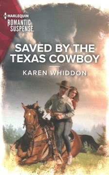 Saved by the Texas cowboy / Karen Whiddon.