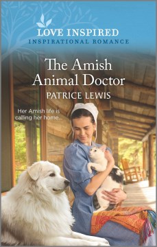 The Amish animal doctor / Patrice Lewis.