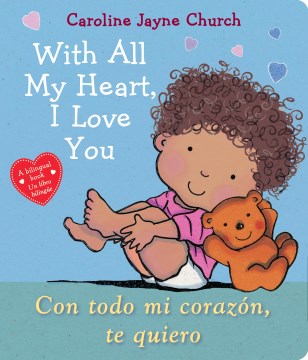 With all my heart, I love you = Con todo mi corazaon, te quiero