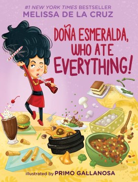 Doña Esmeralda, who ate everything! / by Melissa de la Cruz ; illustrated by Primo Gallanosa