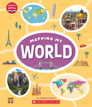 Mapping my world / by Jeanette Ferrara.