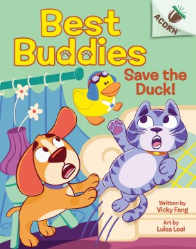 Best Buddies 2 : Save the Duck!: an Acorn Book