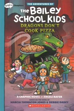 The Adventures of the Bailey School Kids 4 : Dragons Don't Cook Pizza: a Graphix Chapters Book