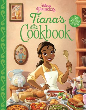 Disney Princess Tiana's Cookbook