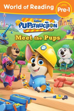 Pupstruction : Meet the Pups