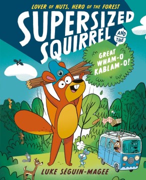 Supersized Squirrel and the Great Wham-o Kablam-o!