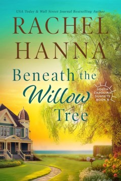 Beneath the willow tree Rachel Hanna.