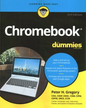 Chromebook for dummies / by Peter H. Gregory.