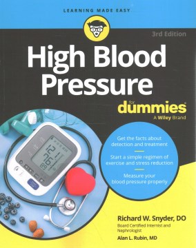 High blood pressure. 3rd edition / by Richard W. Snyder, DO, with Alan L Rubin, MD.