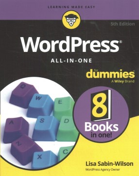 WordPress all-in-one for dummies / by Lisa Sabin-Wilson.