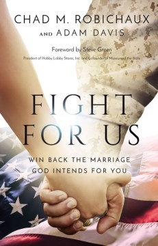 Fight for Us : Win Back the Marriage God Intends for You