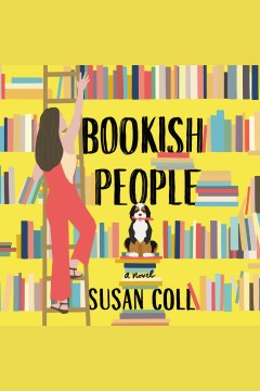 Bookish people : a novel [electronic resource] / Susan Coll.