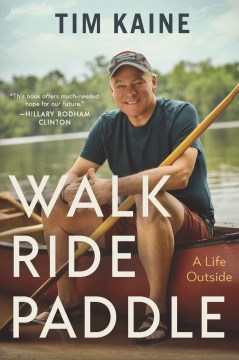 Walk Ride Paddle : A Life Outside