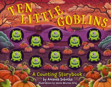 Ten Little Goblins : A Counting Storybook