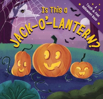 Is This a Jack-o-lantern? : A Touch and Feel Halloween Book