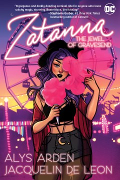 Zatanna : the jewel of Gravesend / written by Alys Arden ; art by Jacquelin de Leon with Sam Lotfi ; lettered by Wes Abbott.