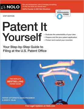 Patent It Yourself: Your Step-By-Step Guide to Filing at the U.S. Patent Office (Twenty First)