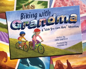 Biking With Grandma : A Wish You Were Here Adventure
