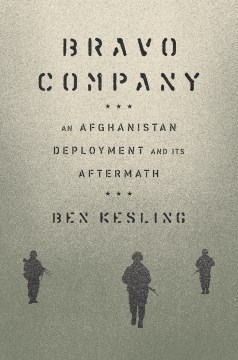 Bravo Company : An Afghanistan Deployment and Its Aftermath