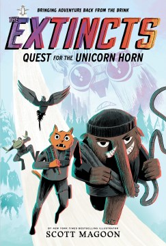 The Extincts. 1, Quest for the unicorn horn / by New York times bestselling illustrator Scott Magoon.