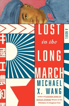 Lost in the long march / Michael X. Wang.