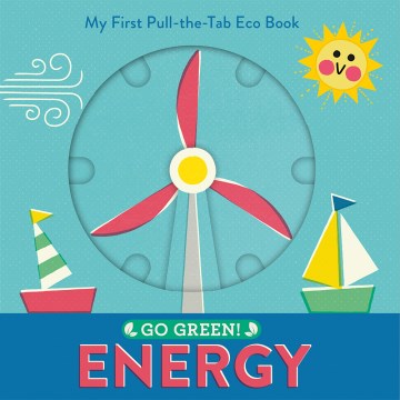 Go Green! Energy : My First Pull-the-tab Eco Book